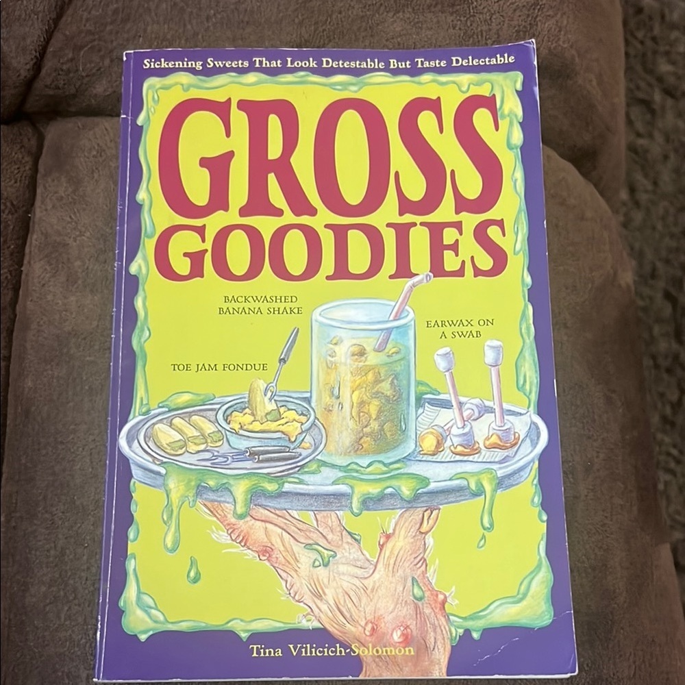 Gross Goodies Book by Tina Vilich-Solomon
